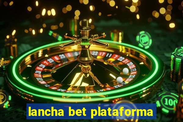 lancha bet plataforma